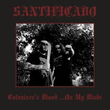 Colonizer's Blood...on My Blade