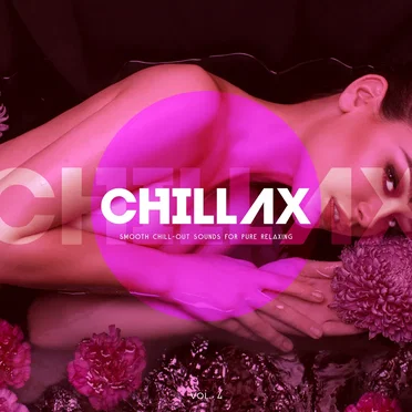 Chillax (Smooth Chill‐Out Sounds For Pure Relaxing), Vol. 4 by Various Artists - album cover