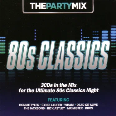 The Party Mix: 80s Classics by Various Artists - album cover