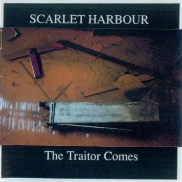 The Traitor Comes by Scarlet Harbour - album cover