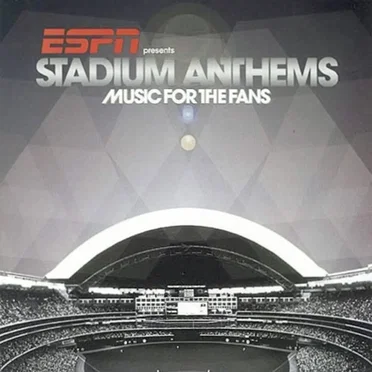 ESPN presents Stadium Anthems: Music for the Fans by Various Artists - album cover