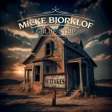 Outtakes by Micke Bjorklof & Blue Strip - album cover