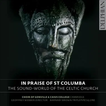 In Praise of Saint Columba: The Sound World of the Celtic Church