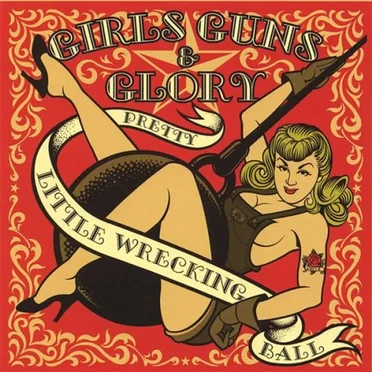 Pretty Little Wrecking Ball by Girls Guns & Glory - album cover