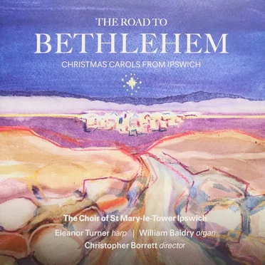 The Road to Bethlehem by The Choir of St Mary-le-Tower, Ipswich - album cover