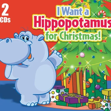 I Want a Hippopotamus for Christmas