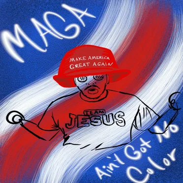 MAGA Ain’t Got No Color