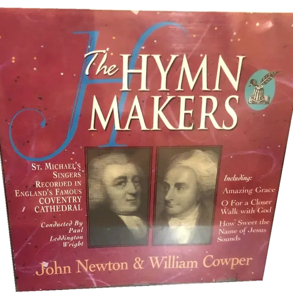 The Hymn Makers - John Newton & William Cowper