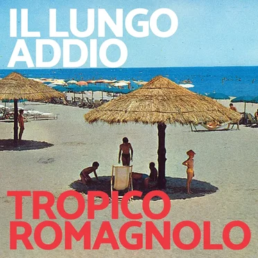 TROPICO ROMAGNOLO by Il lungo addio - album cover