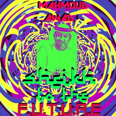 Sheikh to the Future by Mahmoud Awad - album cover