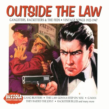 Outside the Law: Gangsters, Racketeers & the Feds - Vintage Songs 1922-1947 by Various Artists - album cover