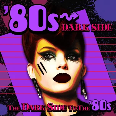 80s Dark Side: The Dark Side to the ’80s by Various Artists - album cover