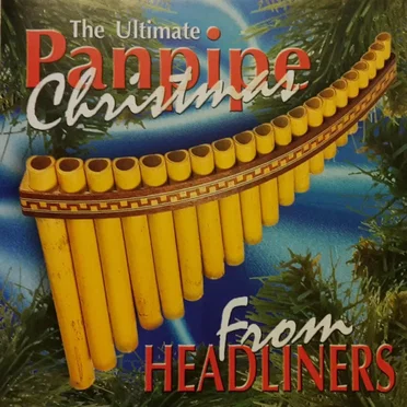 The Ultimate Panpipe Christmas by Headliners - album cover