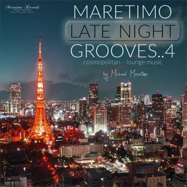 Maretimo Late Night Grooves, Vol. 4 - Cosmopolitan Lounge Music