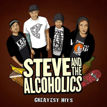 Greatest Hits by Steve and the Alcoholics - album cover