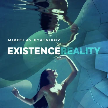 Existence Reality by Miroslav Pyatnikov - album cover