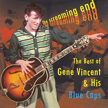 The Screaming End: The Best of Gene Vincent & His Blue Caps
