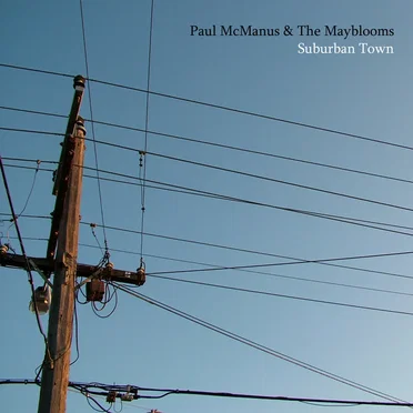 Suburban Town by Paul McManus & The Mayblooms - album cover