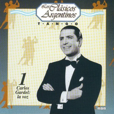 Los clásicos argentinos: Tango, volumen 1: Carlos Gardel: la voz by Various Artists - album cover