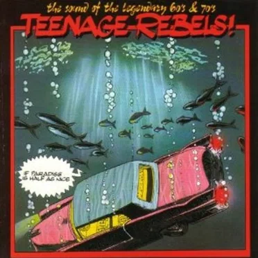 Teenage Rebels! - If Paradise Is Half as Nice by Various Artists - album cover