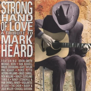 Strong Hand of Love: A Tribute to Mark Heard by Various Artists - album cover
