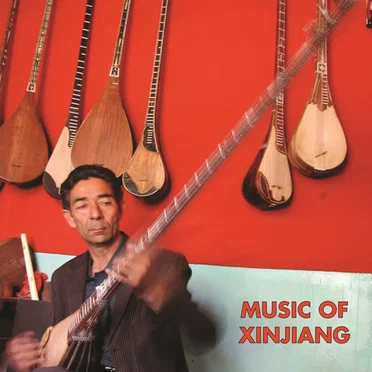 Music of Xinjiang: Uyghur and Kazakh Music from Northwest Xinjiang (China) by Various Artists - album cover