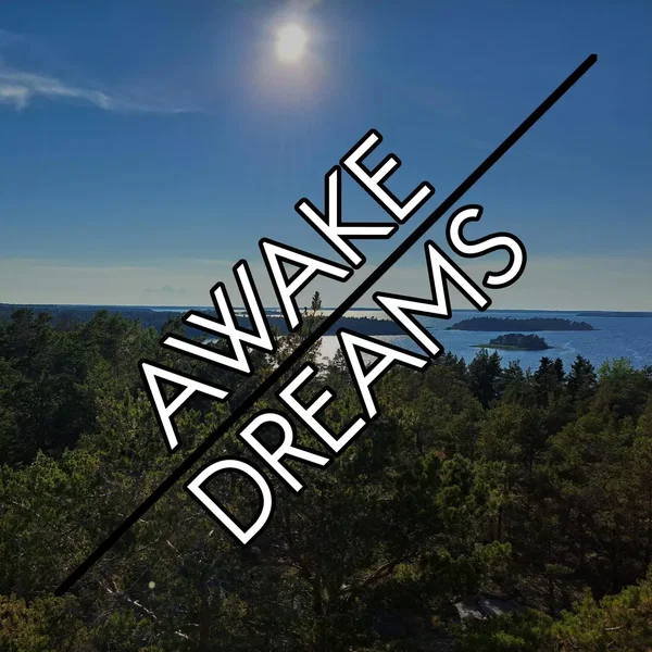AWAKE/DREAMS