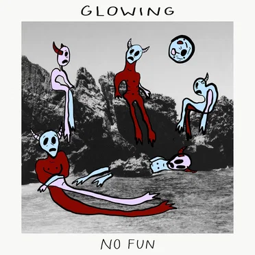 No Fun by Glowing - album cover