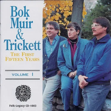 The First Fifteen Years, Volume 1 by Gordon Bok, Ann Mayo Muir & Ed Trickett - album cover