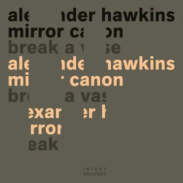Break A Vase by Alexander Hawkins Mirror Canon - album cover