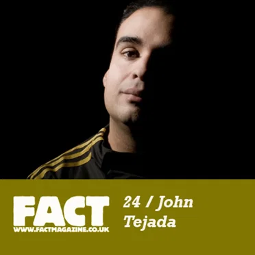 FACT Mix 24: John Tejada