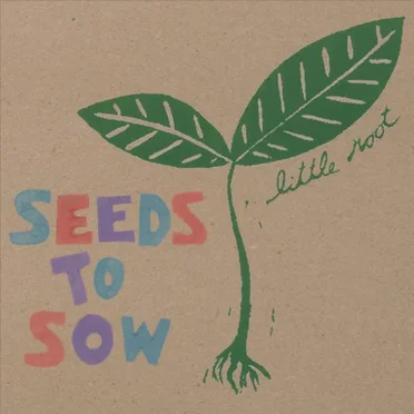 Seeds to Sow by Little Root - album cover