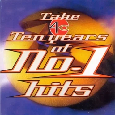 Take 40: Ten Years of No. 1 Hits by Various Artists - album cover