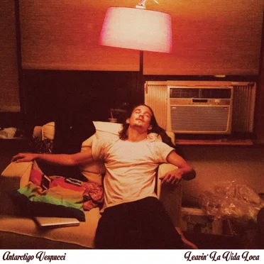 Leavin’ La Vida Loca by Antarctigo Vespucci - album cover