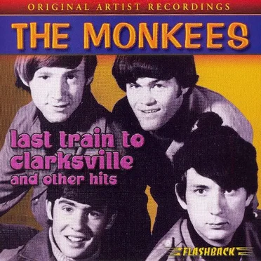 Last Train to Clarksville & Other Hits