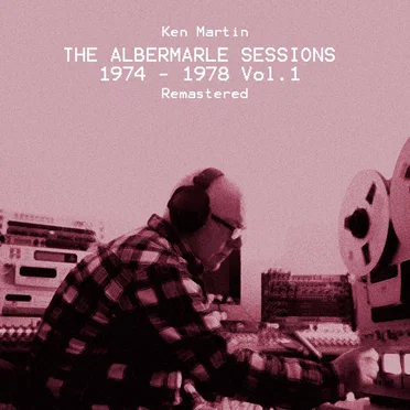 The Albermarle Sessions 1974 - 1978 Vol 1