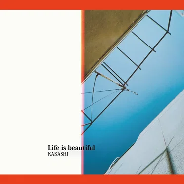 Life is beautiful by KAKASHI - album cover