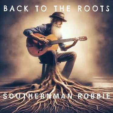 Back to The Roots by Southernman Robbie - album cover