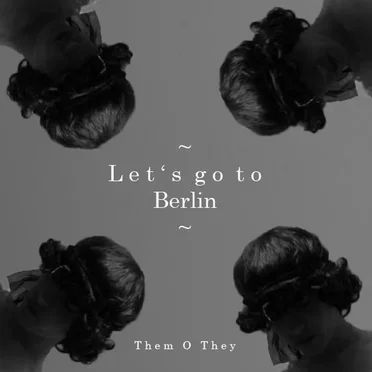 Them O They by Let's Go to Berlin - album cover
