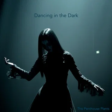 Dancing in the Dark by The Penthouse Plants - album cover