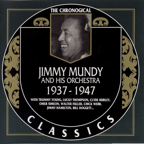 The Chronological Classics: Jimmy Mundy and His Orchestra 1937-1947