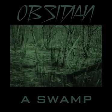 A Swamp by Obsidian - album cover