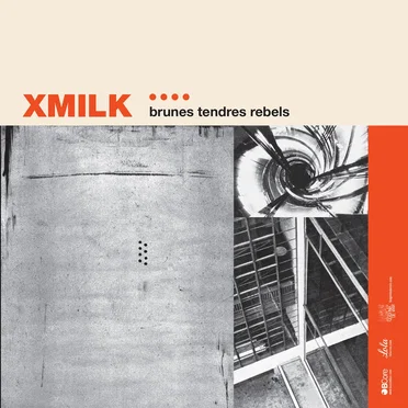 Brunes, tendres, rebels by Xmilk - album cover