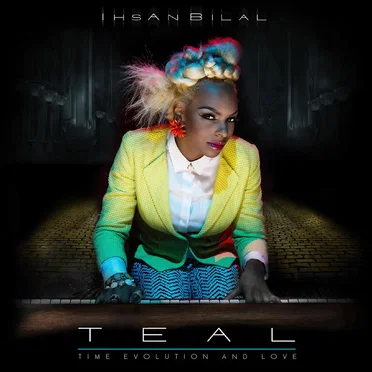 T.E.A.L.: Time Evolution And Love by Ihsan Bilal - album cover
