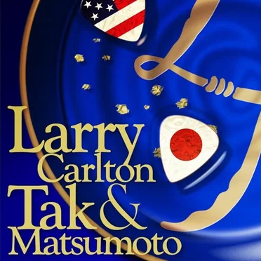 Larry Carlton & Tak Matsumoto LIVE 2010 “TAKE YOUR PICK” at BLUE NOTE TOKYO