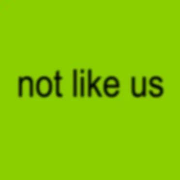 Not Like Us x 360 by borji - album cover