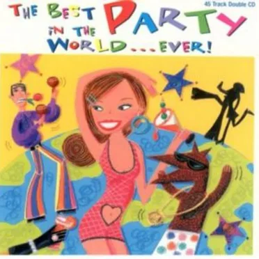The Best Party in the World… Ever! by Various Artists - album cover