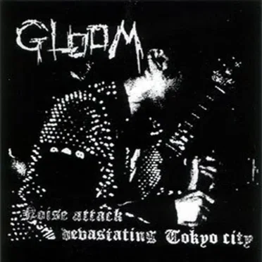 Noise Attack Devastating Tokyo City by Gloom - album cover