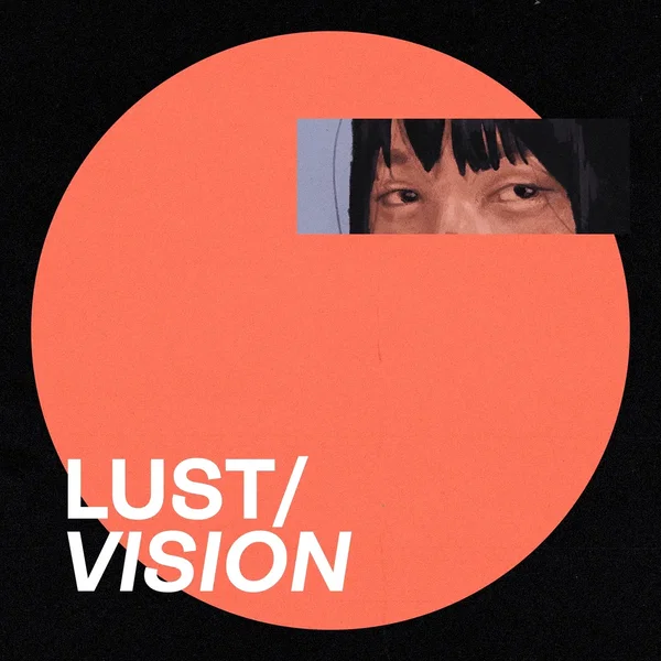 Lust/Vision