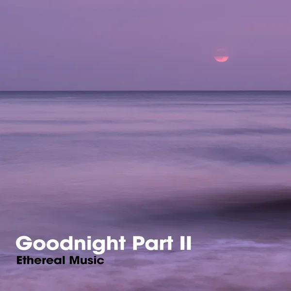 Goodnight Part II